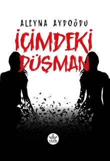 İçimdeki Düşman - Aleyna Aydoğdu PDF İndir