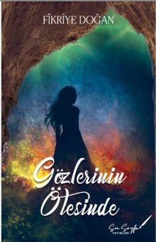 Gözlerinin Ötesinde - Fikriye Doğan PDF İndir