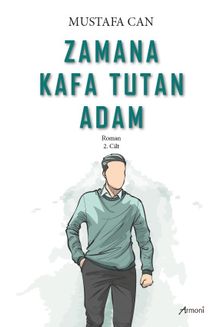 Zamana Kafa Tutan Adam - Mustafa Can