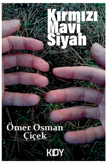 Kırmızı Mavi Siyah - Ömer Osman Çiçek PDF İndir