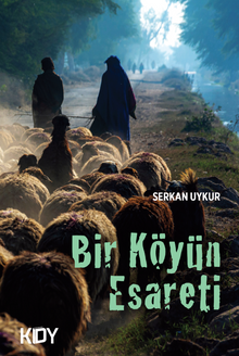 Bir Köyün Esareti - Serkan  Uykur PDF İndir