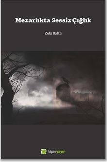 Mezarlıkta Sessiz Çığlık - Zeki Balta PDF İndir