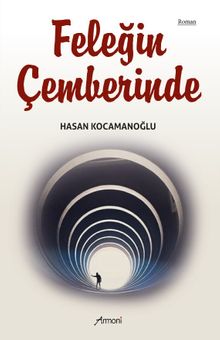 Feleğin Çemberinde - Hasan Kocamanoğlu PDF İndir