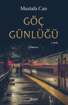 Göç Günlüğü - Mustafa Can