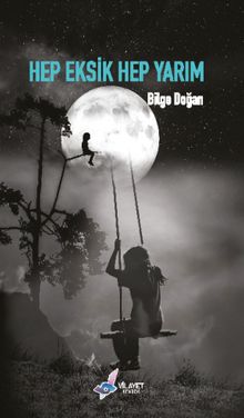 Hep Eksik Hep Yarım - Bilge Doğan