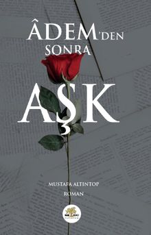 Adem'den Sonra Aşk - Mustafa Altıntop PDF İndir