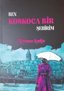 Ben Koskoca Bir Şehirim - Neriman Keskin PDF İndir