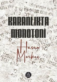 Karanlıkta Monotoni - Hasan Morkoç PDF İndir