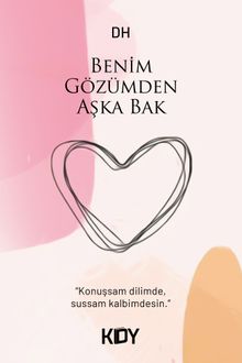 Benim Gözümden Aşka Bak - D H PDF İndir