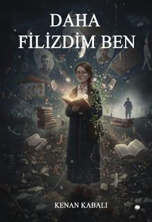 Daha Filizdim Ben - Kenan Kabalı PDF İndir