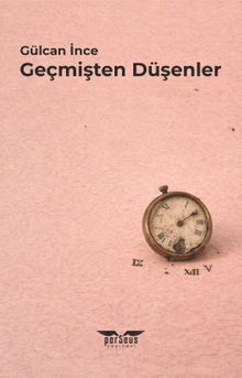 Geçmişten Düşenler - Gülcan İnce PDF İndir