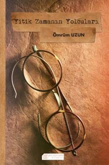 Yitik Zamanın Yolcuları - Ömrüm Uzun PDF İndir
