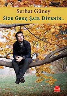 Size Genç Şair Diyenin... - Serhat Güney