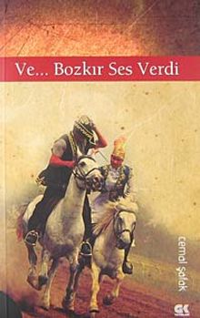 Ve... Bozkır Ses Verdi - Cemal Şafak