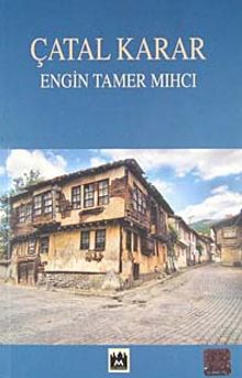 Çatal Karar - Engin Tamer Mıhcı PDF İndir