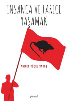 İnsanca ve Farece Yaşamak - Ahmet Yücel Savaş PDF İndir