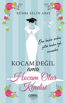 Kocam Değil Ama Hocam Olur Kendisi - Kübra Selin Akay PDF İndir