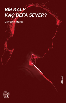Bir Kalp Kaç Defa Sever? - Elif Şirin  Murat PDF İndir