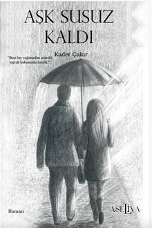 Aşk Susuz Kaldı - Kader Çakır PDF İndir