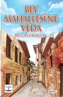 Bey Mahallesine Veda - Mehmet Konuk PDF İndir