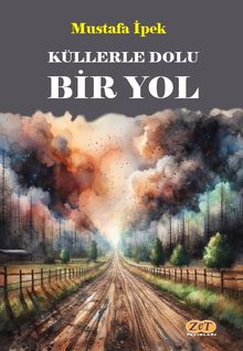 Küllerle Dolu Bir Yol - Mustafa İpek PDF İndir