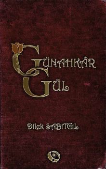 Günahkar Gül - Dilek Sabitgil PDF İndir