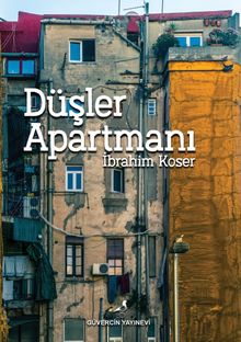 Düşler Apartmanı - İbrahim Koser PDF İndir