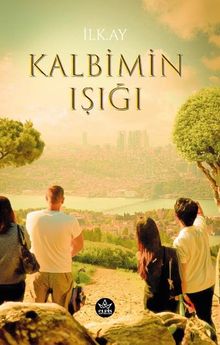 Kalbimin Işığı - İlk.Ay PDF İndir