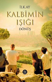 Kalbimin Işığı / Dönüş - İlk.Ay PDF İndir