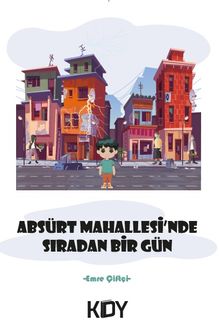 Absürt Mahallesi'nde Sıradan Bir Gün - Emre Çiftçi PDF İndir