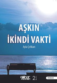 Aşkın İkindi Vakti - Ayla Çelikan