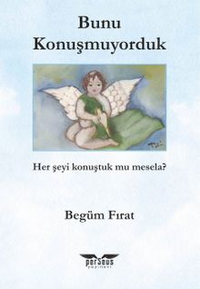 Bunu Konuşmuyorduk - Begüm Fırat PDF İndir