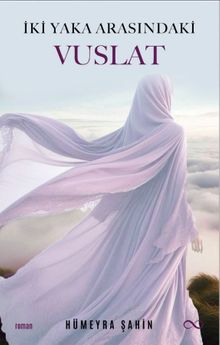 İki Yaka Arasındaki Vuslat - Hümeyra Şahin PDF İndir