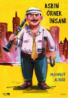 Asrın Örnek İnsanı - Mahmut Alınak
