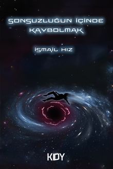 Sonsuzluğun İçinde Kaybolmak - İsmail Hız