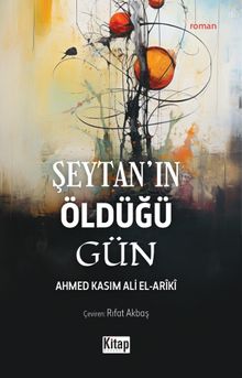 Şeytan'ın Öldüğü Gün - Ahmed Kasım Ali   El-Ariki PDF İndir
