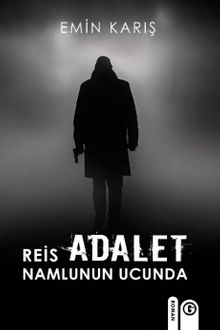 Reis Adalet Namlunun Ucunda - Emin Karış PDF İndir