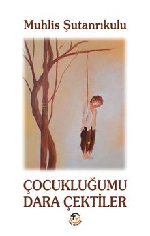 Çocukluğumu Dara Çektiler - Muhlis Şutanrıkulu PDF İndir