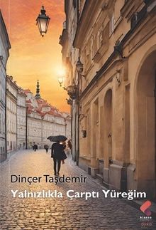 Yalnızlıkla Çarptı Yüreğim - Dinçer Taşdemir PDF İndir