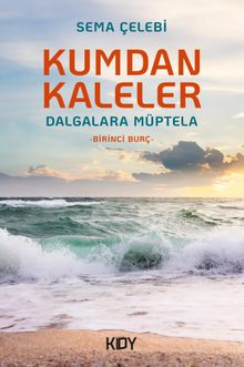 Kumdan Kaleler Dalgalara Müptela - Sema Çelebi