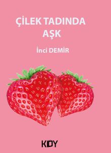 Çilek Tadında Aşk - İnci Demir PDF İndir