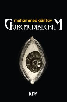 Göremediklerim - Muhammed Güntav PDF İndir