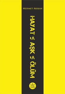 Hayat Aşk Ölüm - Mehmet Arıkan PDF İndir