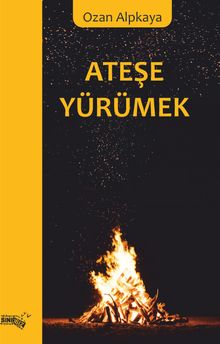 Ateşe Yürümek - Ozan  Alpkaya PDF İndir
