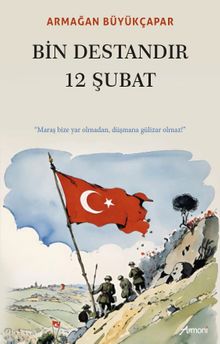 Bin Destandır 12 Şubat - Armağan Büyükçapar PDF İndir