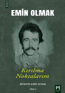 Emin Olmak 4 / Kırılma Noktalarım - Hüseyin Emin  Yener PDF İndir