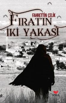 Fırat'ın İki Yakası - Fahrettin Çelik PDF İndir