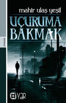 Uçuruma Bakmak - Mahir Ulaş Yeşil