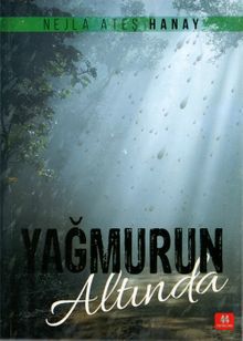 Yağmurun Altında - Nejla Ateş Hanay PDF İndir