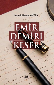 Emir Demiri Keser - Namık Kemal Aktan PDF İndir